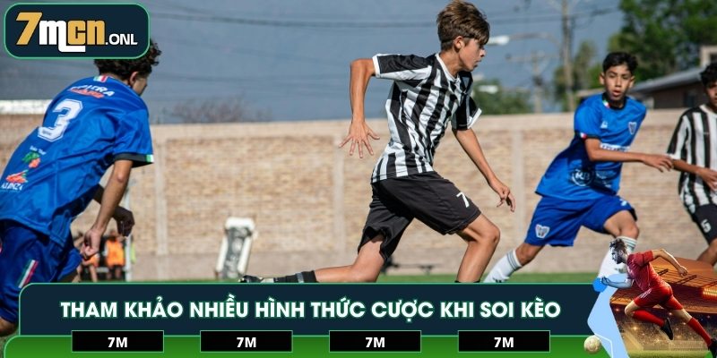 Tham khảo nhiều hình thức cược khi soi kèo bàn thắng