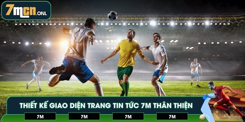 Thiết kế giao diện trang tin tức 7M thân thiện